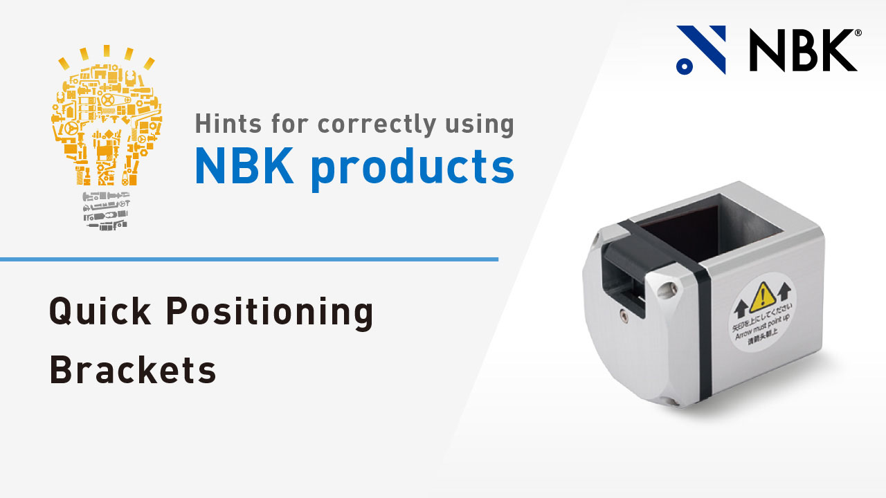 Hints for correctly using NBK products: Quick Positioning Brackets
